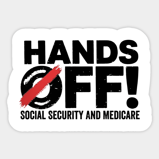 Hands-Off-My-Social-Security-Medicare-Protest-2025 Sticker by ArtistTee ⭐⭐⭐⭐⭐